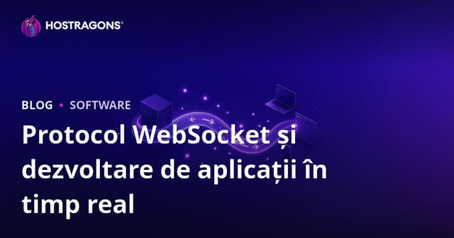 Protocole WebSocket și Dezvoltarea Aplicațiilor în Timp Real