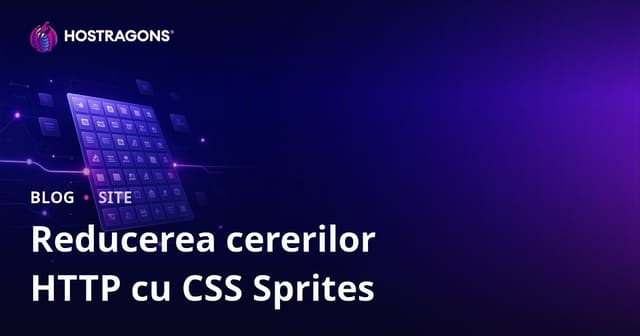 Reducerea numărului de cereri HTTP cu tehnica CSS Sprites