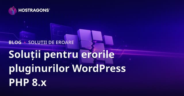 Rezolvarea Problemelor de Incompatibilitate a Pluginurilor WordPress După Actualizarea PHP 8.x