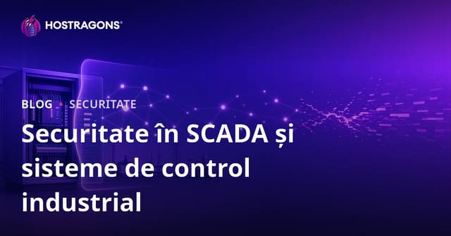 Securitatea sistemelor SCADA și de control industrial