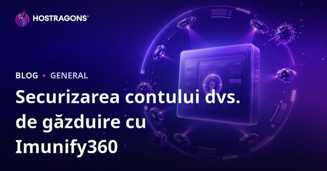 Asigurarea Securității Contului de Hosting cu Imunify360