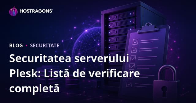 Securitatea serverului Plesk: Listă de verificare completă