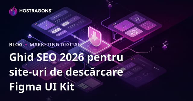 SEO pentru site-uri de descărcare a componentelor Figma și fișierelor UI Kit
