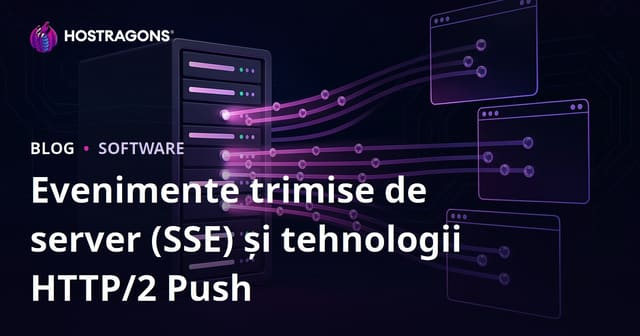 Evenimente trimise de server (SSE) și tehnologii HTTP/2 Push