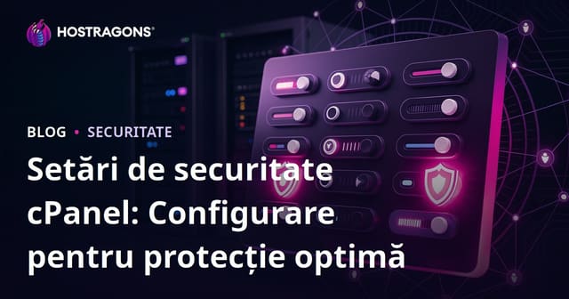 Setări de securitate cPanel: Configurare pentru protecție optimă