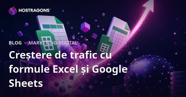 Sfaturi pentru Crearea unui Blog de Formule Excel și Google Sheets cu Trafic Organizat