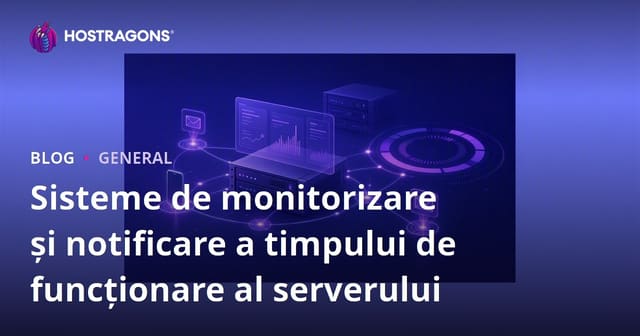 Monitorizarea Uptime-ului Serverului și Sisteme de Notificare