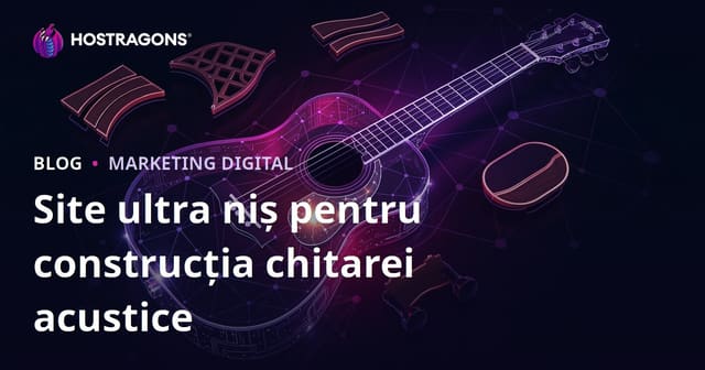 Site Ultra Niş pentru Fabricarea Gitarilor Acustice și Materiale pentru Luthieri