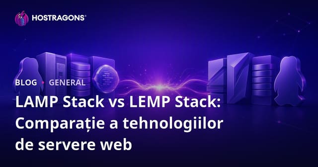 LAMP Stack vs LEMP Stack: Care sunt cele mai bune soluții pentru găzduire web?