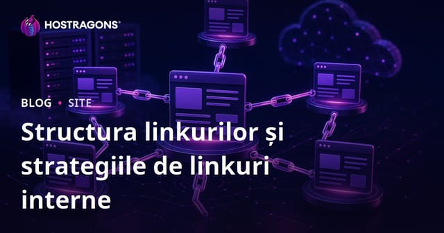 Structura linkurilor și strategiile de linkuri interne