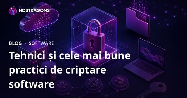 Tehnici de criptare software și cele mai bune practici