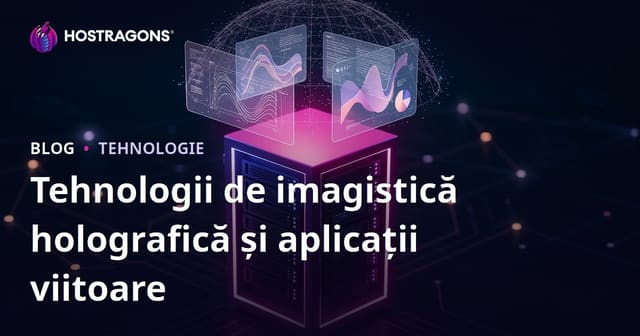Tehnologii de imagistică holografică și aplicații viitoare