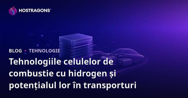 Tehnologii de Celule de Combustibil cu Hidrogen și Potențialul Lor în Transport