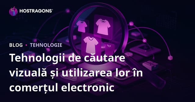 Tehnologiile de căutare vizuală și utilizarea lor în comerțul electronic
