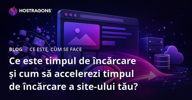 Ce este timpul de încărcare și cum să accelerezi timpul de încărcare a site-ului tău?