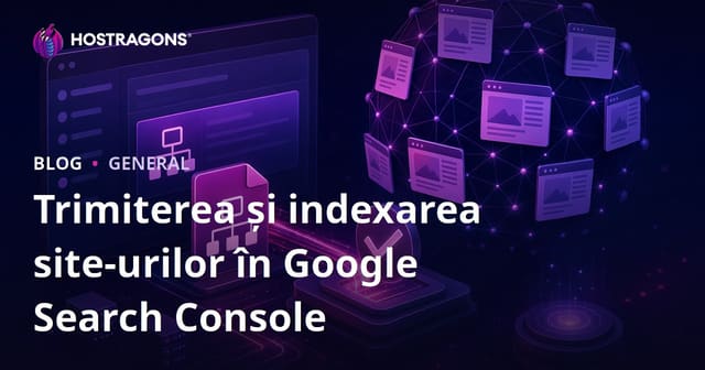 Ghid complet pentru trimiterea hărților de site în Google Search Console