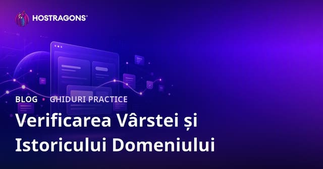 Verificare Vechime și Istoric Domeniu: Cum Găsești un Nume de Domeniu Curat