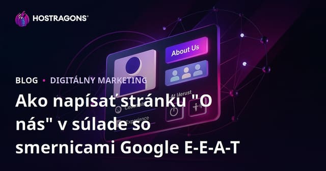 Ako napísať stránku "O nás" v súlade so smernicami Google E-E-A-T