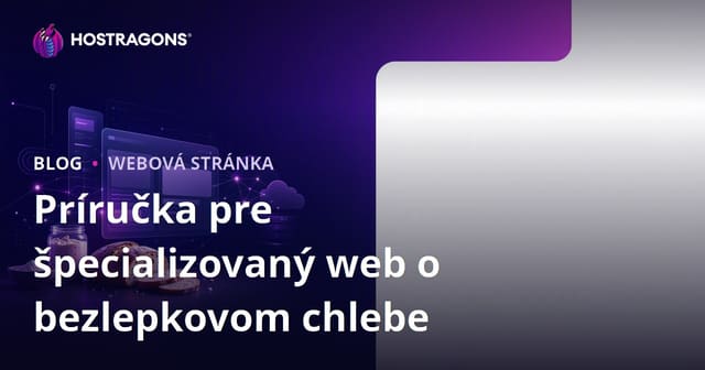 Ako vytvoriť webovú stránku zameranú na bezlepkový chlieb a recepty na kyslé cesto?