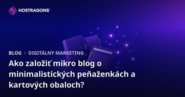 Ako založiť mikro blog o minimalistických peňaženkách a kartových obaloch?