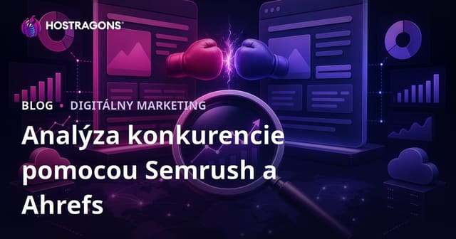 Ako urobiť podrobnú analýzu konkurencie pomocou Semrush a Ahrefs