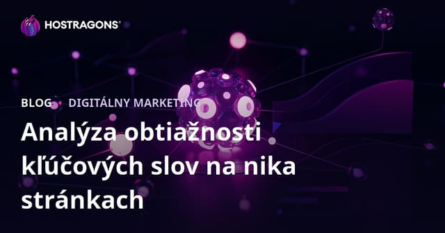 Analýza náročnosti kľúčových slov pre niche weby: Ako nájsť medzeru na trhu