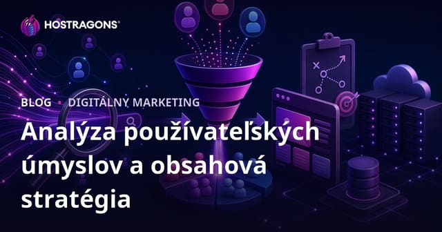 Analýza vyhľadávacieho zámeru (Search Intent) a tvorba obsahovej stratégie