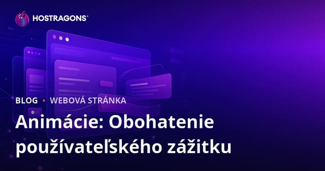Animácie: Obohatenie používateľského zážitku