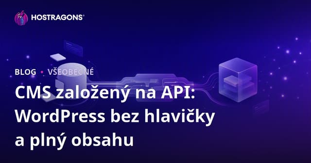 CMS založený na API: WordPress bez hlavičky a plný obsahu