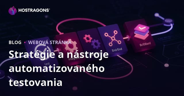Stratégie a nástroje automatizovaného testovania