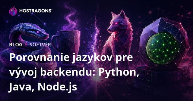 Porovnanie jazykov pre vývoj backendu: Python, Java, Node.js