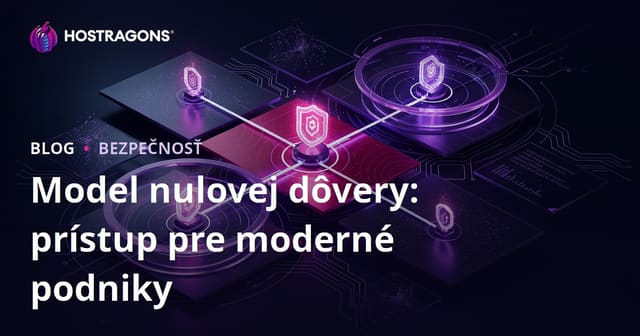 Model nulovej dôvery: prístup pre moderné podniky