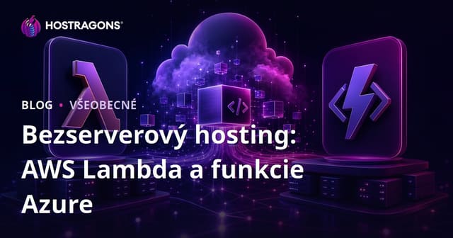 Bezserverový hosting: AWS Lambda a funkcie Azure