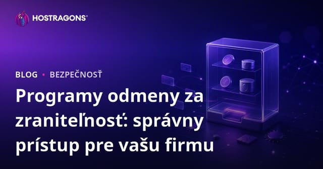 Programy odmeny za zraniteľnosť: správny prístup pre vašu firmu