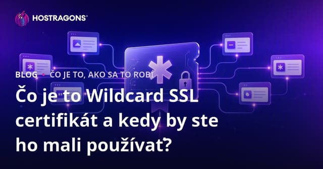 Čo je to Wildcard SSL certifikát a kedy by ste ho mali používať?