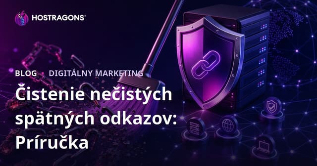 Čistenie toxických spätných odkazov: Návod na používanie nástroja Google Disavow