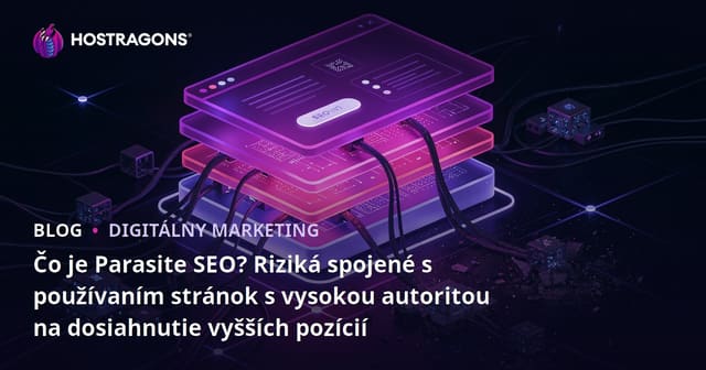 Čo je Parasite SEO? Riziká spojené s používaním stránok s vysokou autoritou na dosiahnutie vyšších pozícií