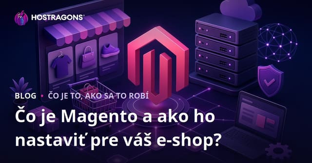 Čo je Magento a ako ho nainštalovať pre váš e-shop?