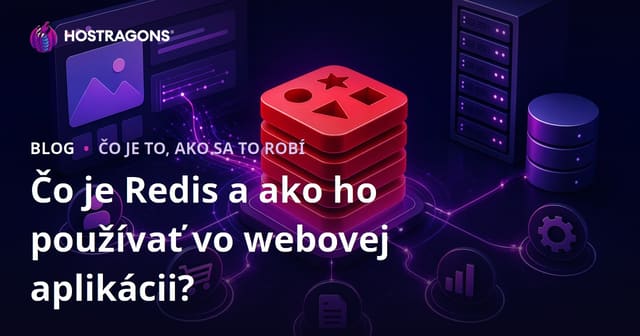 Čo je Redis a ako ho používať vo webovej aplikácii?