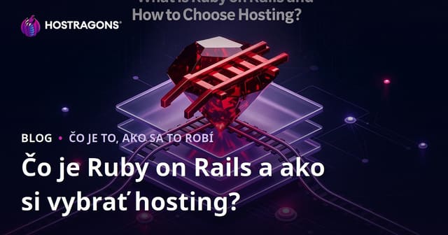 Čo je Ruby on Rails a ako si vybrať hosting?