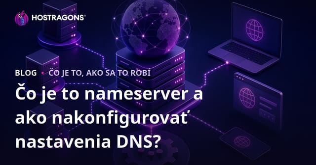 Čo je to nameserver a ako nakonfigurovať nastavenia DNS?