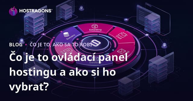 Čo je hostingový ovládací panel a ako si vybrať ten správny?