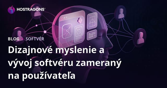 Dizajnové myslenie a vývoj softvéru zameraný na používateľa