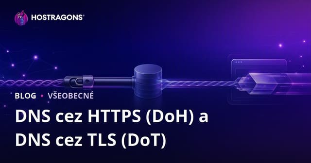 DNS nad HTTPS (DoH) a DNS nad TLS (DoT)