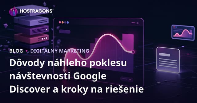 Dôvody náhleho poklesu návštevnosti Google Discover a kroky na riešenie