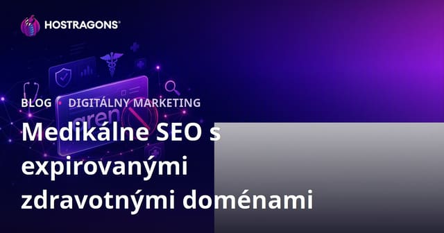 Dôležité faktory pri práci s expirovanými doménami v oblasti zdravotnej starostlivosti a SEO