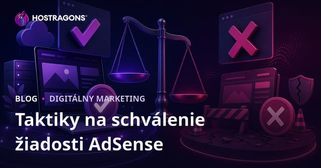 Google AdSense schválenie: Ako získať súhlas a prečo žiadosť zamietajú