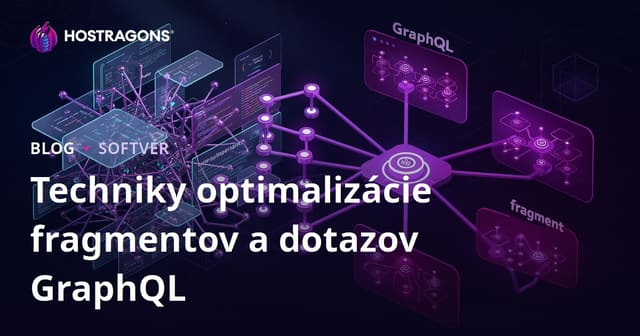 GraphQL Fragment a Query Optimalizácia: Techniky pre Lepší Výkon