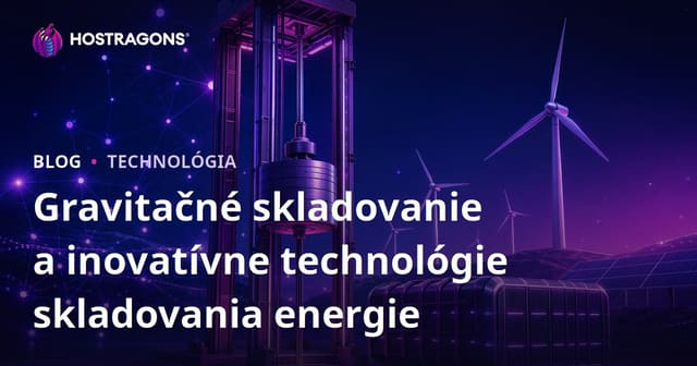 Gravitačné skladovanie a inovatívne technológie skladovania energie