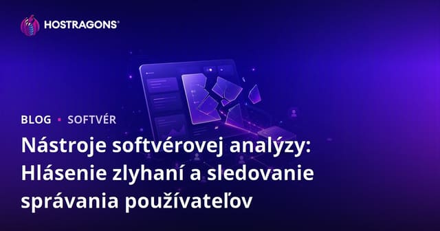 Nástroje softvérovej analýzy: Hlásenie zlyhaní a sledovanie správania používateľov
